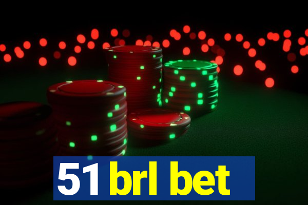 51 brl bet